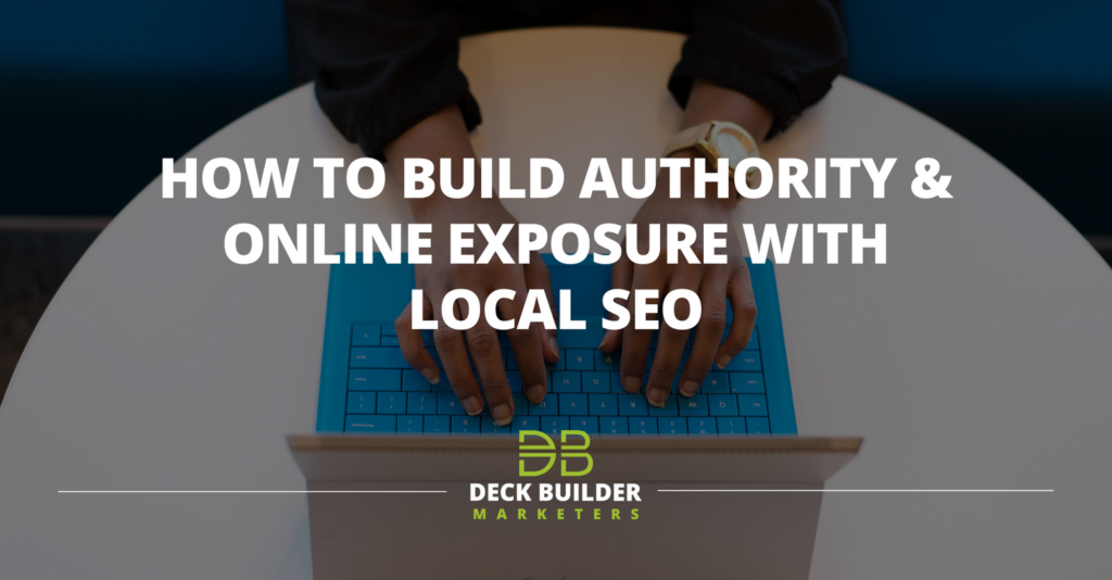 How to Build Authority and Online Exposure with Local SEO