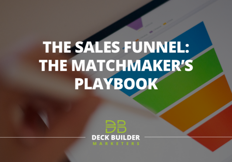 The Sales Funnel: The Matchmaker’s Playbook