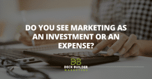 Do You See Marketing as an Investment or an Expense?